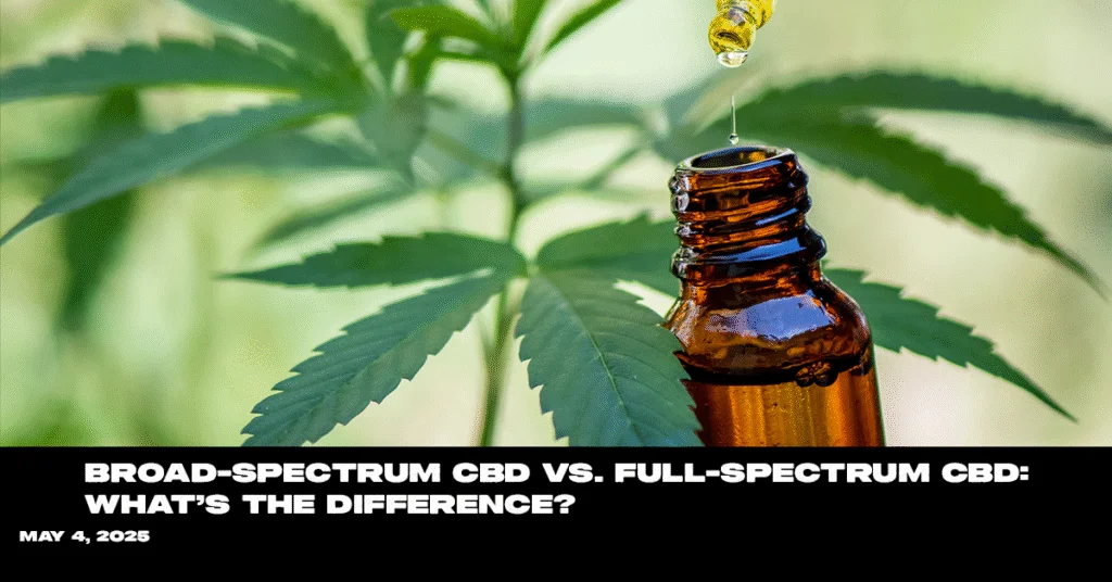 Broad Spectrum CBD VS. Full Spectrum CBD: What’s the Difference?